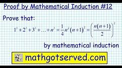How to #12 Proof by induction 1^3+2^3+3^3+...+n^3= (n(n+1)/2)^2 n^2(n+1)^2/4 prove mathgotserved