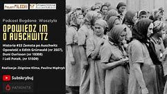 Historia #33 Zemsta po Auschwitz. Opowieść o Edith Grünwald, Duni Ourisson i Loli Potok