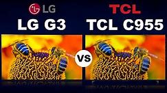 LG G3 OLED Evo" OLED TV vs TCL C955 mini LED" LCD TV | LG VS TCL