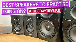 Best Speakers To Practise DJing On? #TuesdayTipsLive
