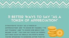 11 Better Ways to Say "As a Token of Appreciation"