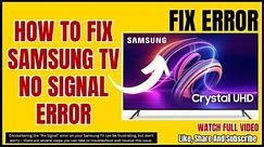 How To fix Samsung tv No Signal Error | Signal on Samsung TV