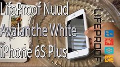 iPhone 6S Plus: LifeProof Nuud | Avalanche White | Water Test + Screen Protector