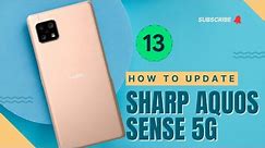 How To Update Sharp Aquos Sense SHG03 Android 13|Step By Step Procedure Explained In Urdu