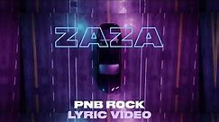 PnB Rock - ZaZa [Official Lyric Video]