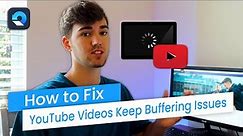 How To Fix YouTube Videos Keep Buffering/Stuttering Issues? [Step by Step Guide]