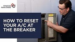 Air Conditioning Repair - How To Reset Your AC At The Breaker - American Home Shield