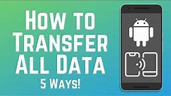 How to Transfer Data from Old to New Android - 5 Methods! 2024