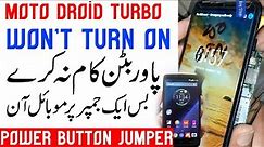 Motorola Droid Turbo won't turn on - Motorola Mobile Power Button Not Work Solve With Jumper