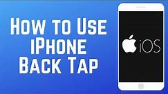 How to Set Up & Use iPhone Back Tap