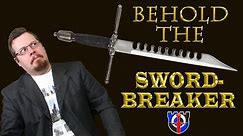 Underappreciated Historical Weapons: The SWORDBREAKER (the European and Chinese)