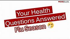 Your Flu Season Questions Answered