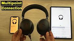 How to Connect Bose QuietComfort Ultra Headphones with 2 Different Devices - Multipoint Connection