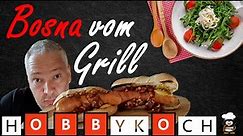 ♨ Bosna vom Grill | Balkan Fast Food aus Österreich | Bosna Style Hot Dog grillen #beefbustersbbq 🌭