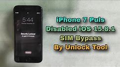 How To iPhone 7 Plus iOS 15.8.1 Disabled iCloud SIM Bypass By Unlock Tool Network Working