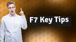 What is F7 key used for?
