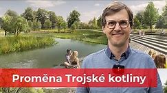 Proměna Trojské kotliny: Jak bude vypadat nový příměstský park?