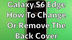 Galaxy S6 Edge Back Glass Cover Replacement Removal How To Change