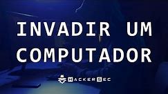 COMO INVADIR UM COMPUTADOR - HackerSec