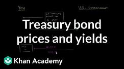Treasury bond prices and yields | Stocks and bonds | Finance & Capital Markets | Khan Academy