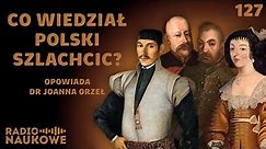 Horyzonty polskiego szlachcica - jak wyglądała edukacja w I Rzeczypospolitej? | dr Joanna Orzeł