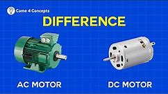 Difference between AC and DC Motor | Come4Concepts