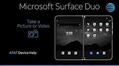 Learn How to Take A Picture Or Video on Your Microsoft Surface Duo | AT&T Wireless