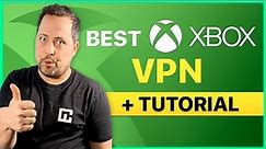 Best Xbox VPN | How to set up a VPN on Xbox