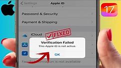 How To Fix Apple ID verification Failed || This apple id is not active 2023 | ios 17
