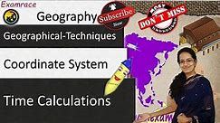 Coordinate System & Time Calculations - Fundamentals of Geography