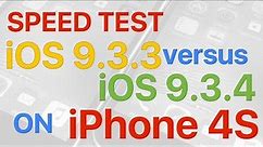 iPhone 4S : iOS 9.3.3 vs iOS 9.3.4 Build 13G35 Speed Test