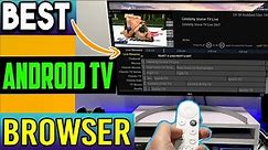 🔴BEST ANDROID TV BROWSER FOR STREAMING CONTENT (NOT PUFFIN TV!)