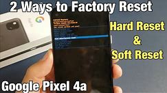 Pixel 4a: How to Factory Reset (Soft Reset & Hard Reset)
