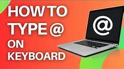 How to Type @ in Laptop or Computer Keyboard - Write or Type at the Rate Symbol