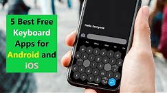 5 Best Free Keyboard Apps for Android and iOS.
