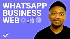 WhatsApp Business Web: How to Connect WhatsApp Business App to WhatsApp Web