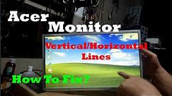 How to Fix Acer Monitor Vertical/Horizontal Lines