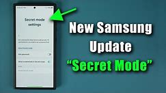 Fantastic Samsung Update for All Galaxy Phones - New Secret Mode Feature!