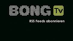 BONG.TV automatischer Download via RSS