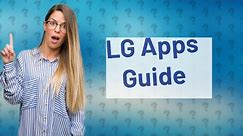 How do I access all apps on my LG?