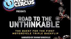 Road to the Unthinkable: The Quest for the Moto Triple Backflip (Narrated by Johnny Knoxville)