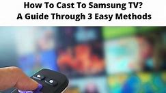 How To Cast To Samsung TV