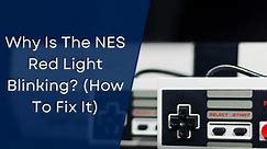 NES Blinking/Flashing Red Light: 4 Ways To Fix It