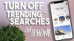 How to Turn Off Trending Searches on iPhone