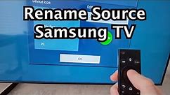 How to Change Name of Source / Input on Samsung Smart TV!