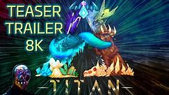 ARK: Titan Map - Teaser Trailer (8K) [Epic ARK]