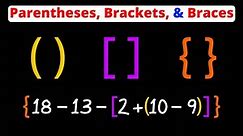 Parentheses, Brackets, & Braces | How and When to Use Them | Pre-Algebra | Eat Pi
