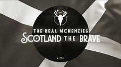 The Real McKenzies - Scotland The Brave (official video)