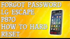 Forgot Password LG Escape How To Hard Reset P870