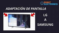 ADAPTACIÓN DE PANTALLA LG A SAMSUNG LCD ˡ ROBOT ELECTRONICS